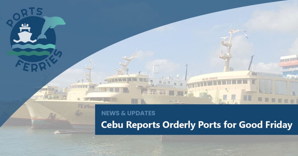 Cebu Reports Orderly Ports for Good Friday